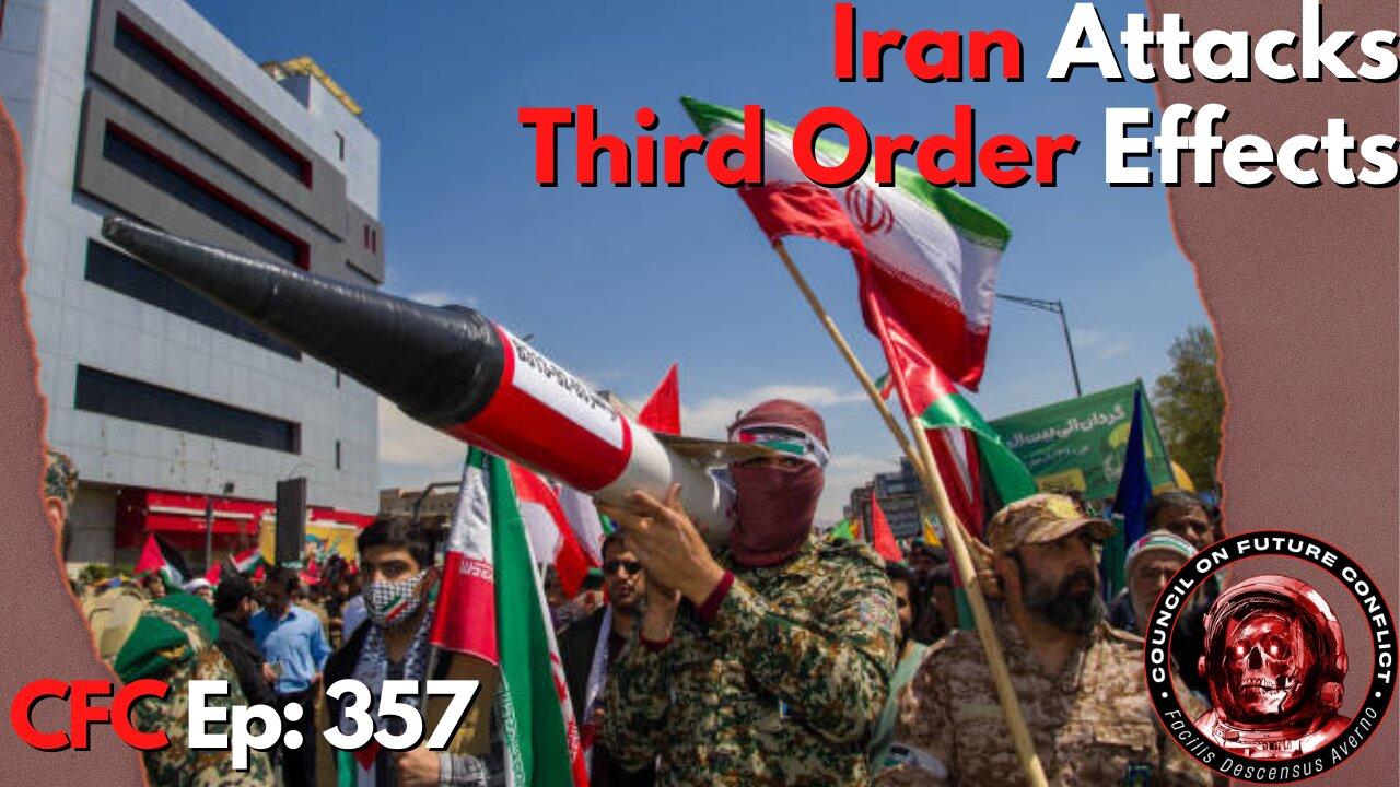 Council on Future Conflict Episode 357: Iran Attacks, Third Order Effects