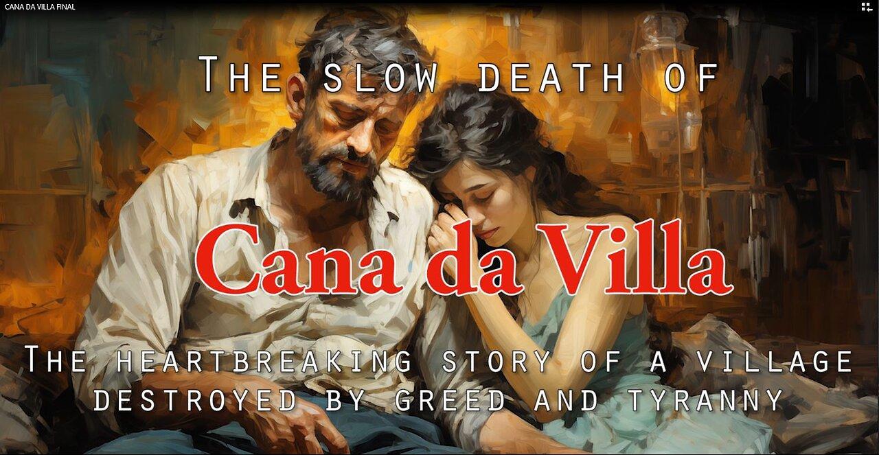 The Slow Death of Cana da Villa