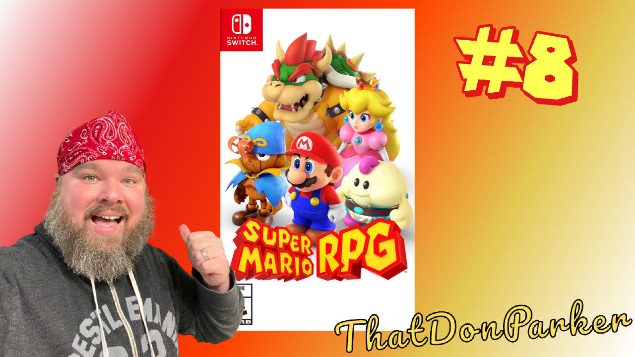 Super Mario RPG (2023) - #8 - I consider this the middle point of the game