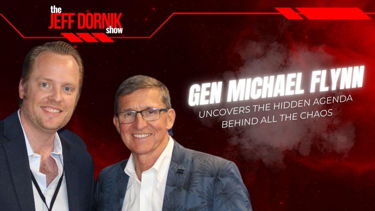 The Jeff Dornik Show: Gen Michael Flynn Uncovers the Hidden Agenda Behind All the Chaos | LIVE Monday @ 12pm ET
