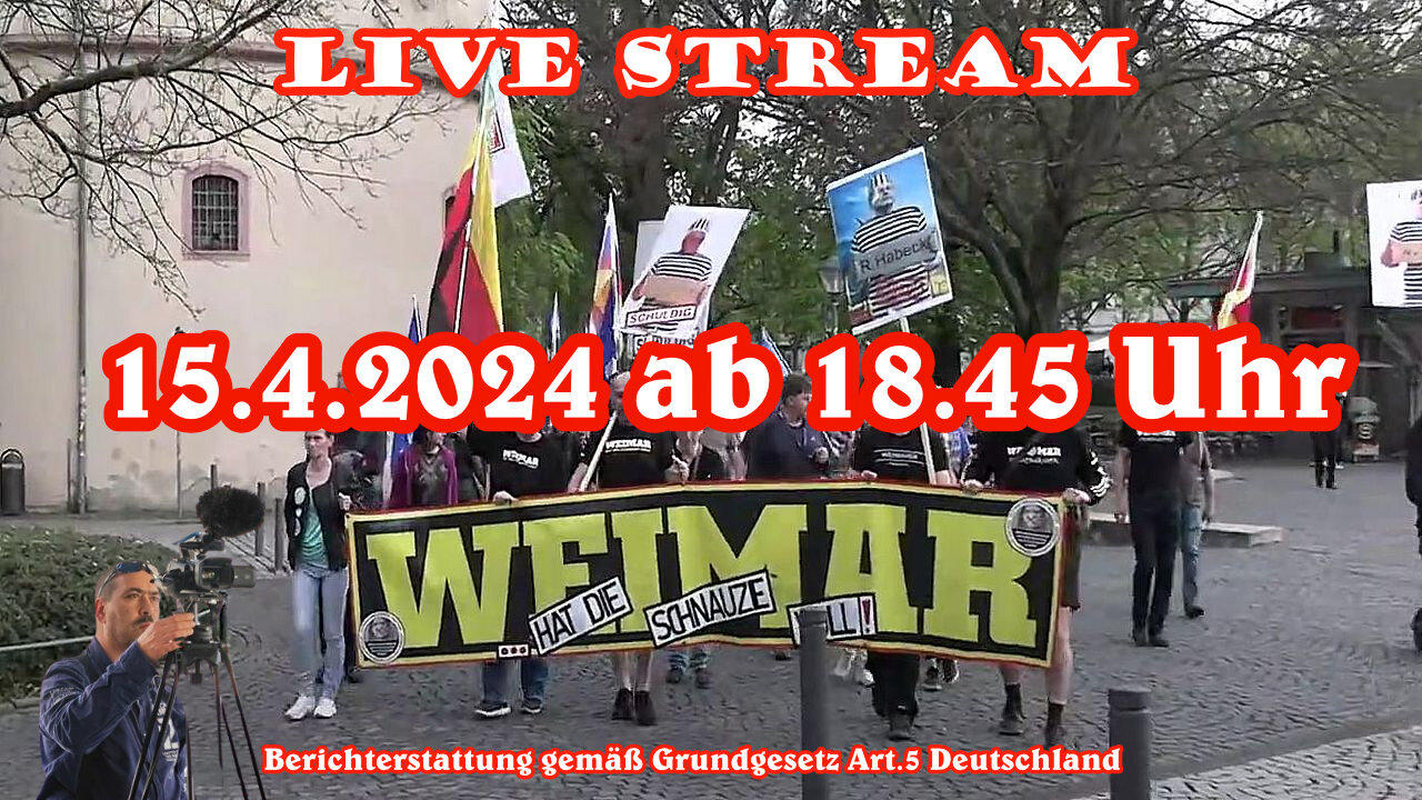 Live stream on April 15, 2024 from Weimar reporting in accordance with Basic Law Art.5