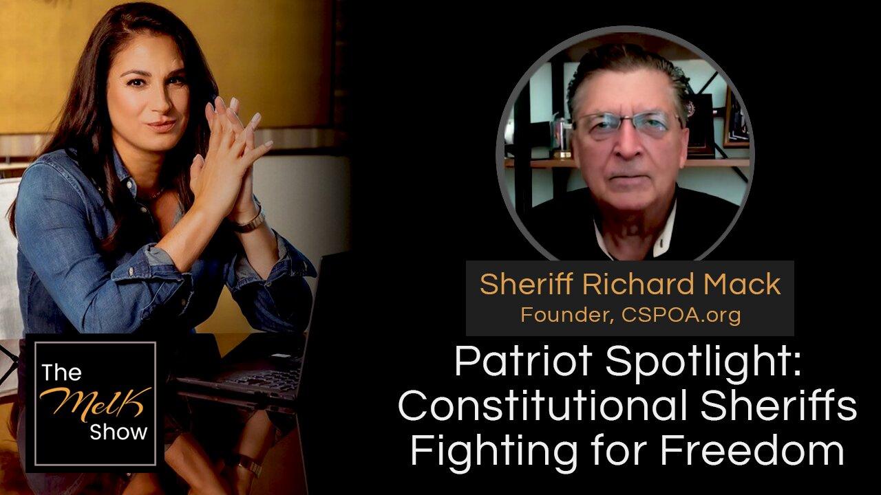 Mel K & Sheriff Richard Mack | Patriot Spotlight: Constitutional Sheriffs Fighting for Freedom