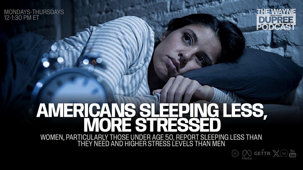 Caught in the Storm: Americans Struggle with Sleep in Today's Turbulent Times (E1880) 4/16/24