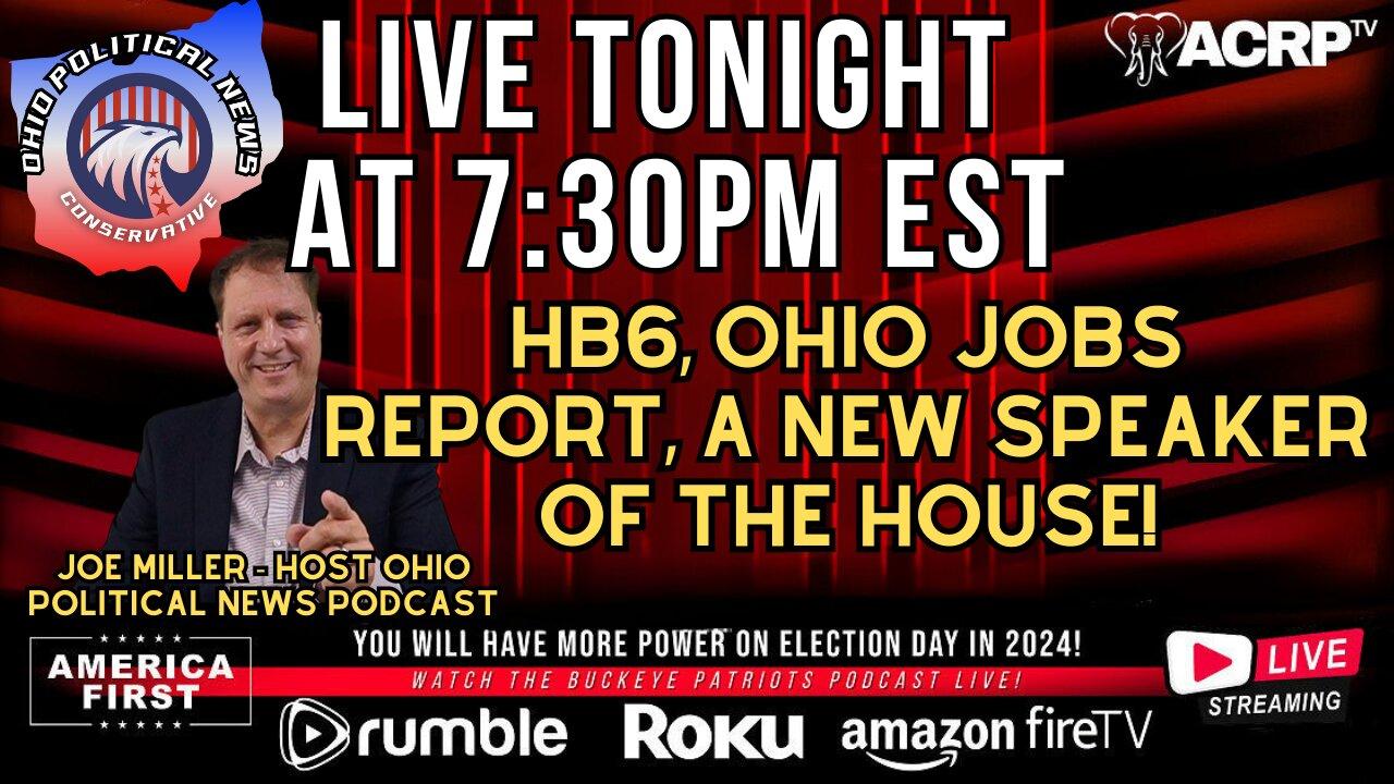 HB6, Ohio jobs report, A new Speaker of the House!