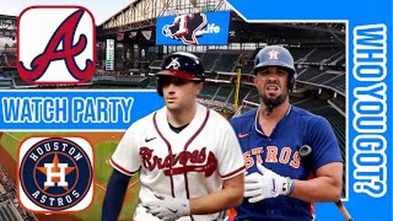 Atlanta Braves vs Houston Astros | Live Play by Play & Reaction Stream | MLB 2024 Game 15