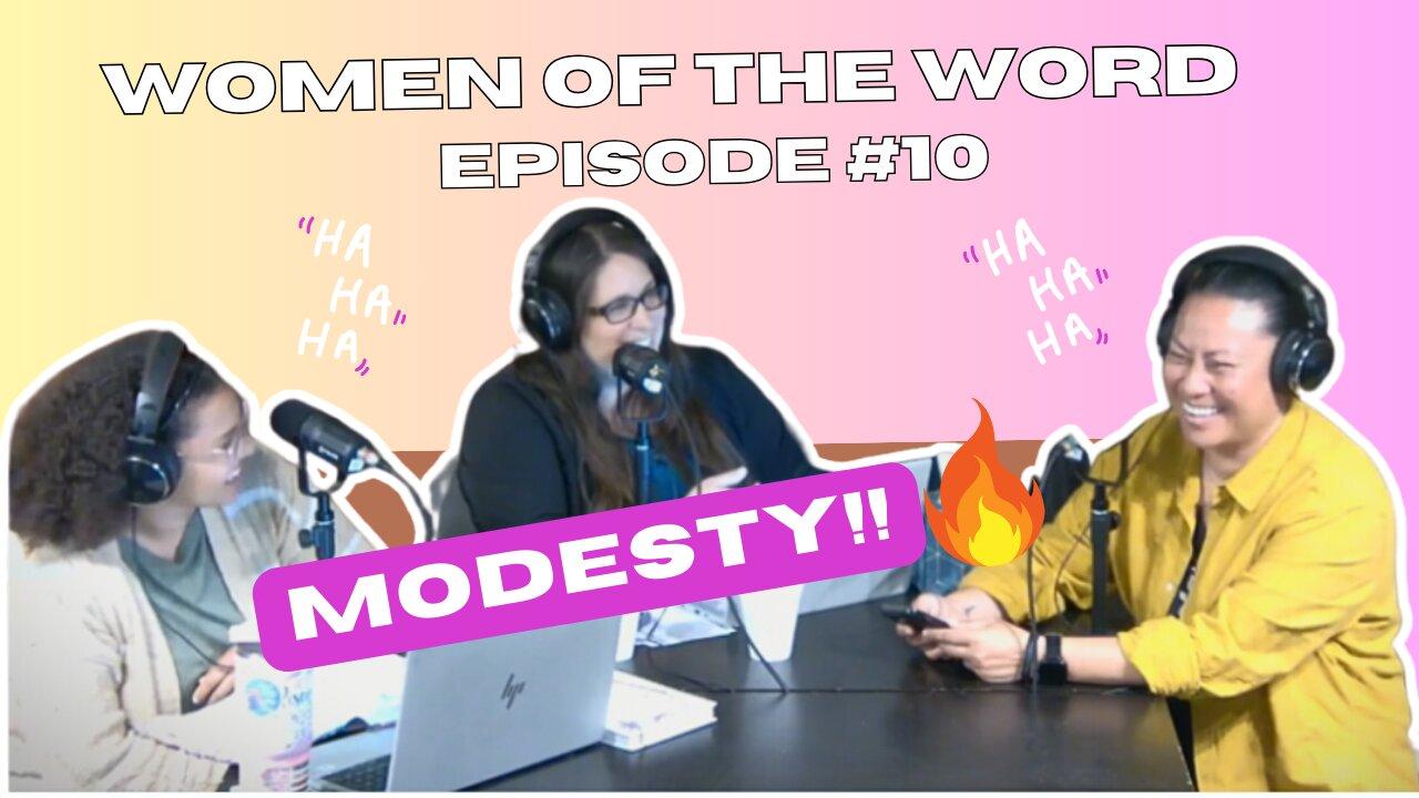 Women of the Word Episode #10 "Modesty"