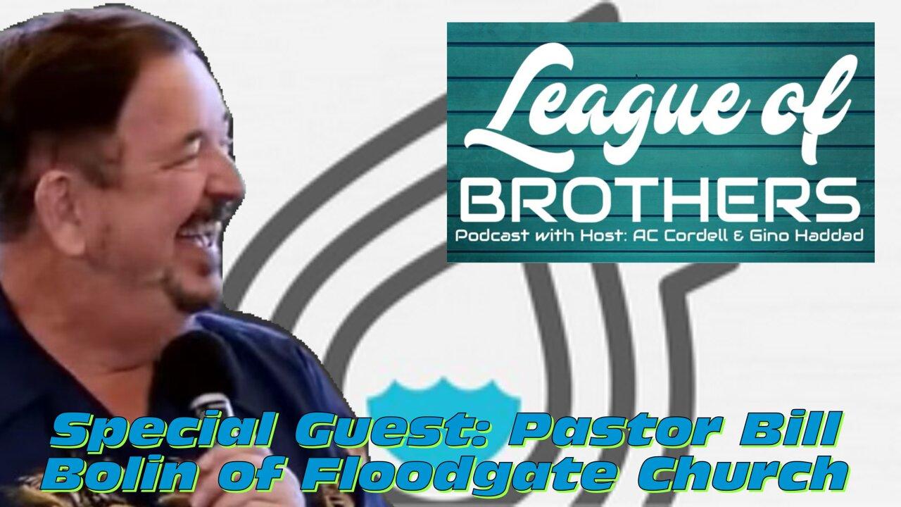 League of Brothers w/ Special Guest: Pastor Bill Bolin of Floodgate Church