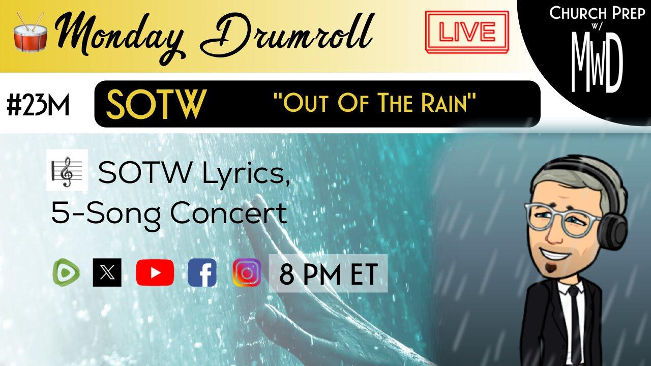 🥁 #23M 🎼SOTW Reveal: “Out Of The Rain" | Church Prep w/ MWD