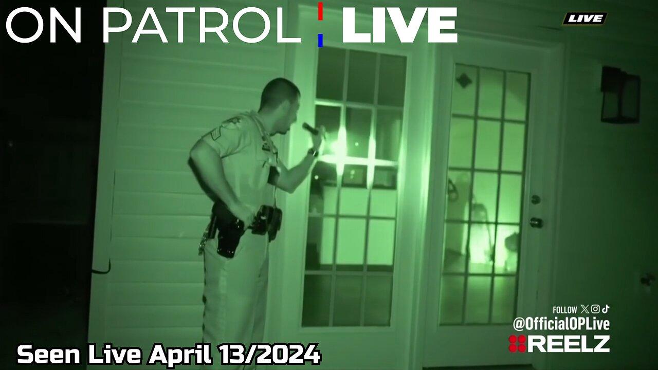 On Patrol Live! S02E66 (Seen Live April 13/24)