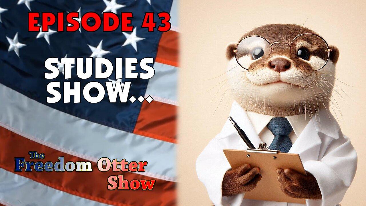 Episode 43 : Studies Show...