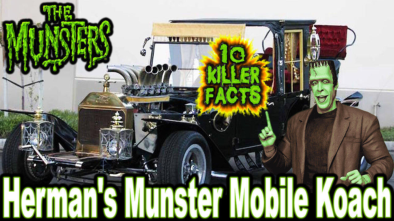10 Killer Facts About Herman's Munster Mobile Koach - The Munsters (OP: 10/12/23)