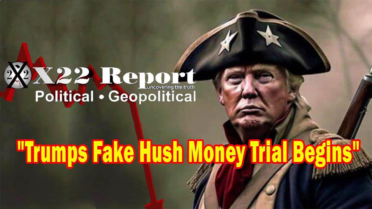 X22 Dave Report - Trumps Fake Hush Money Trial Begins, The Counterinsurgency Is Working