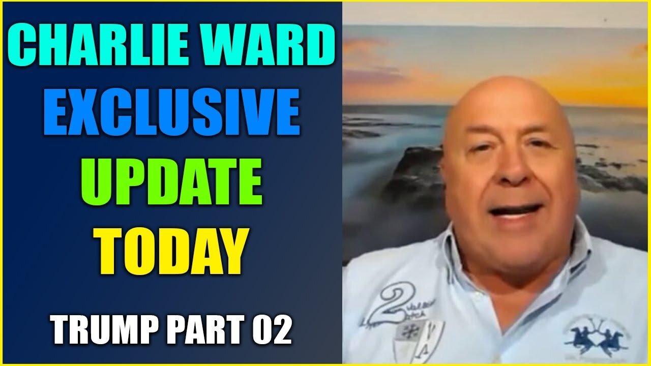 CHARLIE WARD EXCLUSIVE UPDATE TODAY TRUMP PART 02 | NEW VIDEO SEE | RESTORED