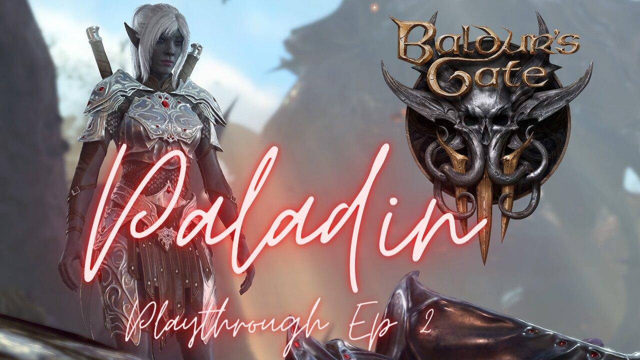 Let's Play a Paladin!  - New Baldur's Gate 3 Paladin Playthrough