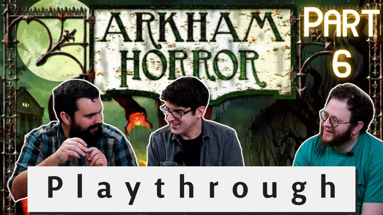 Arkham Horror 2nd edition: Playthrough: Board Game Knights of the Round Table: Part 6