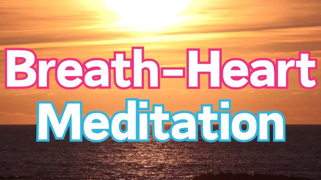 Breath-Heart Meditation | Heart Coherence Guided Meditation | Mindful Breathing Meditation