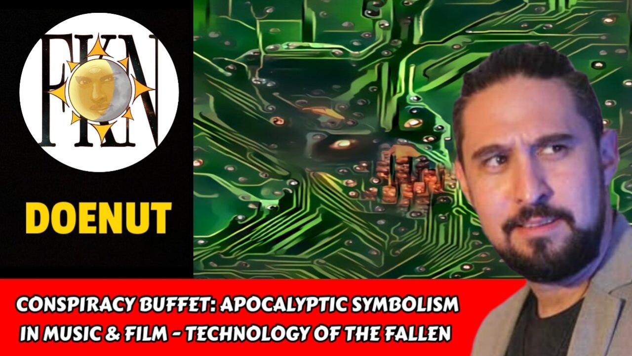Conspiracy Buffet: Apocalyptic Symbolism in Music & Film - Technology of the Fallen | Doenut