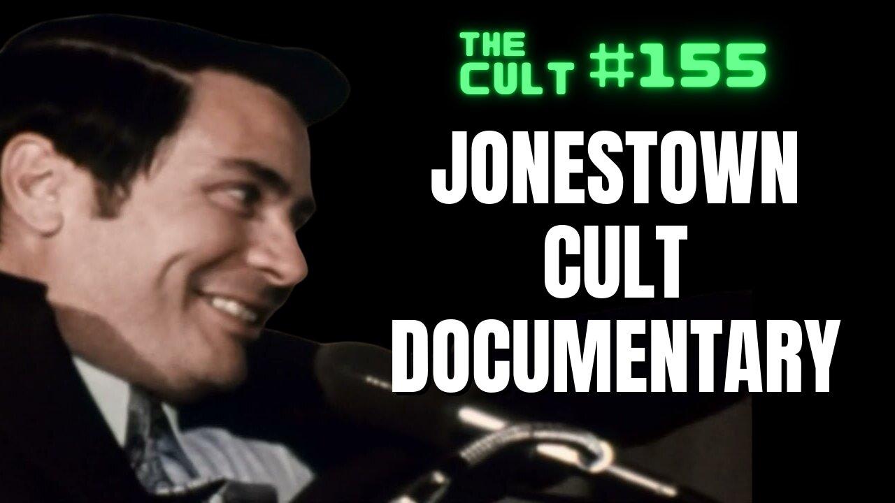 The Cult #155: Jonestown Cult Documentary Watch Party