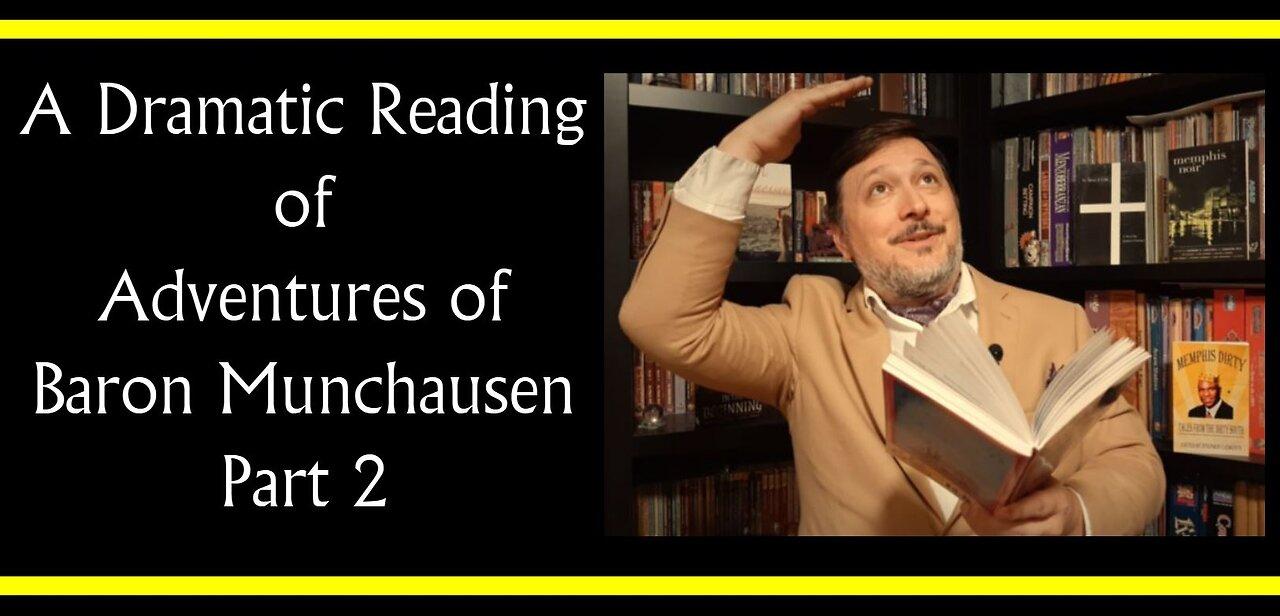 Adventures of Baron Munchausen Part 2 (Dramatic Reading)
