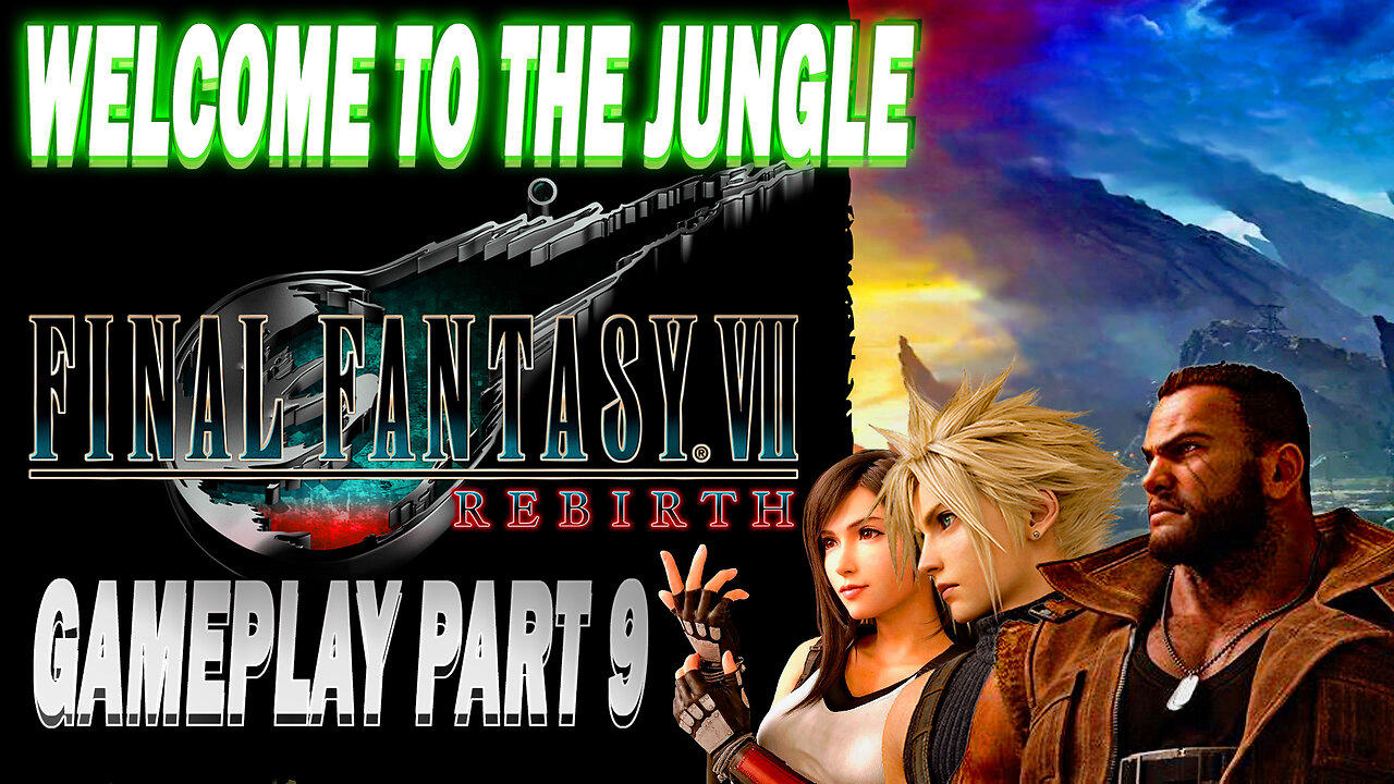 Welcome to the Jungle: Final Fantasy VII: Rebirth Gameplay Part 9