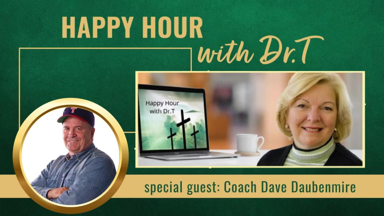 Happy Hour with Dr.T with special guest, Coach Dave Daubenmire