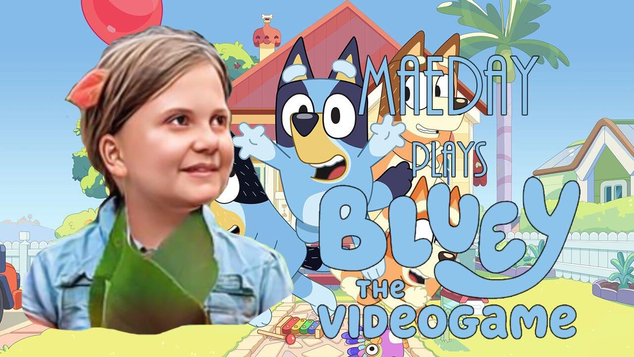 MaeDay Plays Bluey - The Videogame (Part 1)