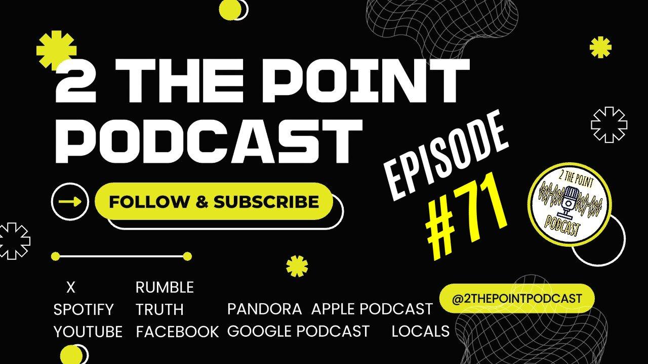 2 The Point Podcast #71