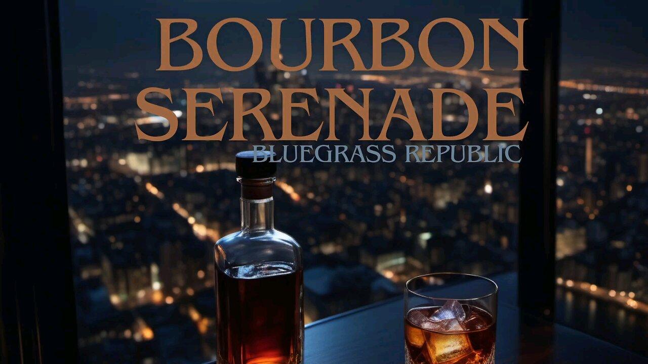 Bourbon Serenade by Bluegrass Republic