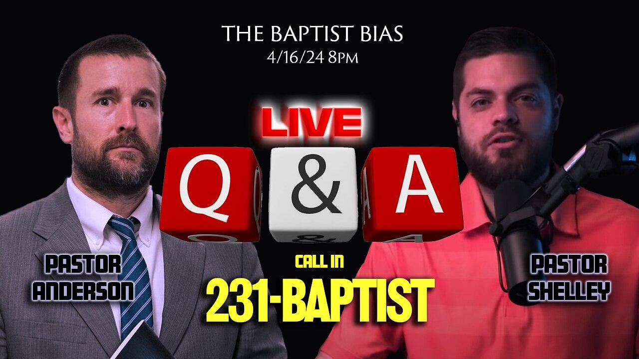 LIVE Q&A show with Pastor Anderson | The Baptist Bias (Season 3)