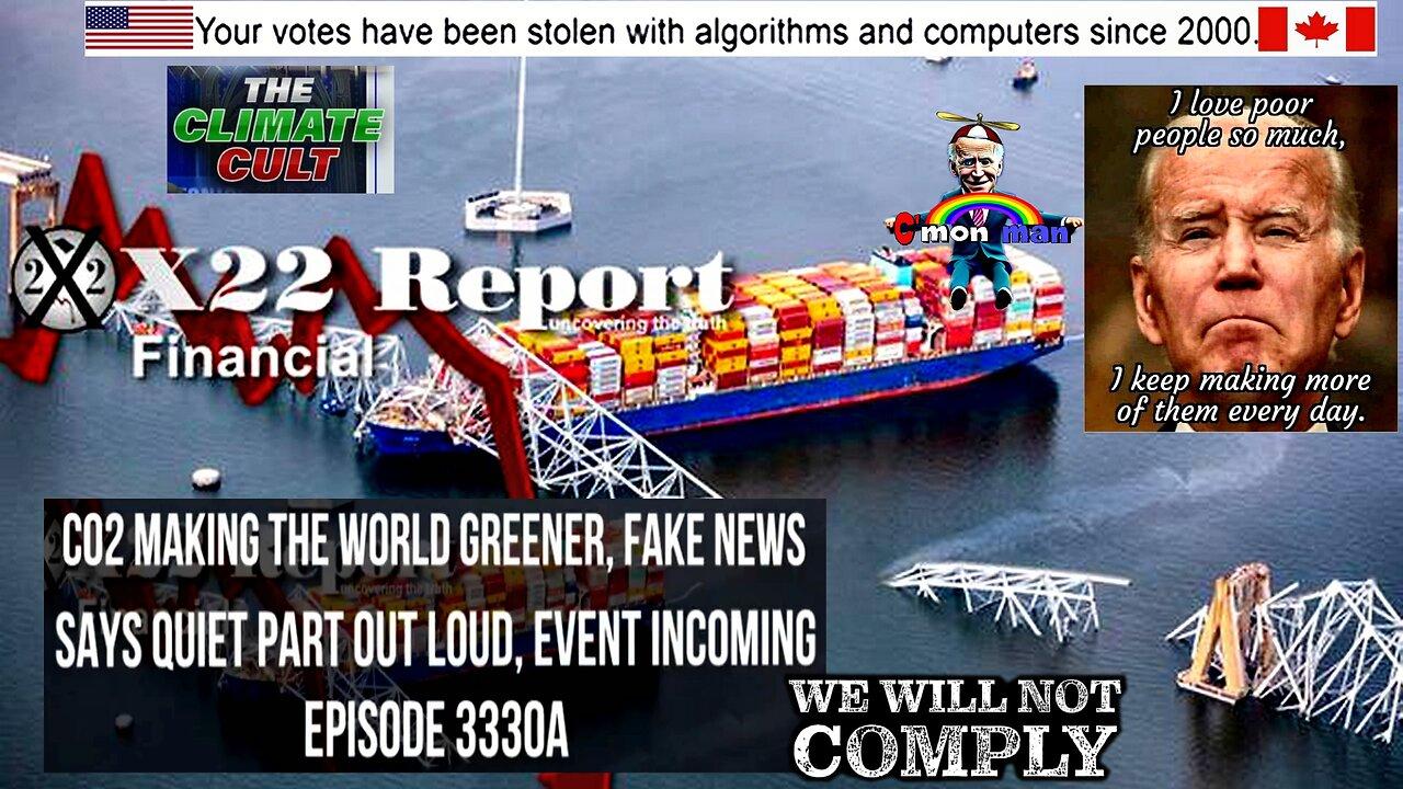 Ep 3330a - CO2 Making The World Greener, Fake News Says Quiet Part Out Loud, Event Incoming