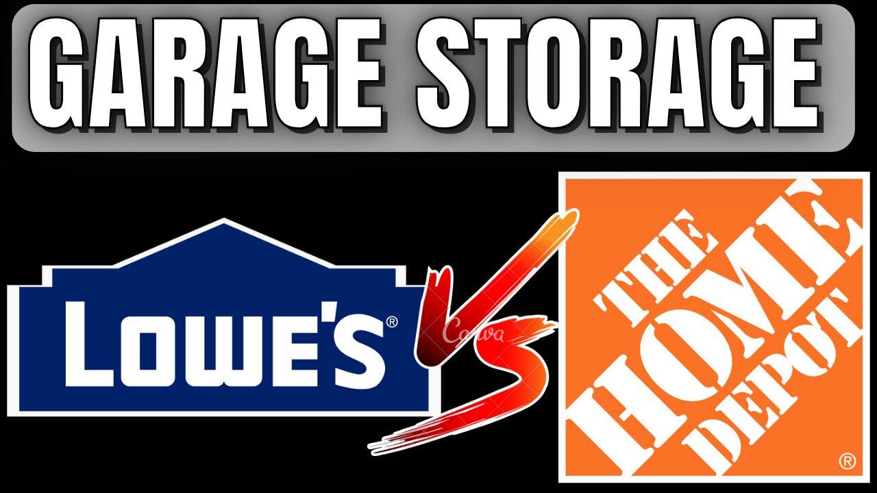 Lowes vs Home Depot Garage Storage