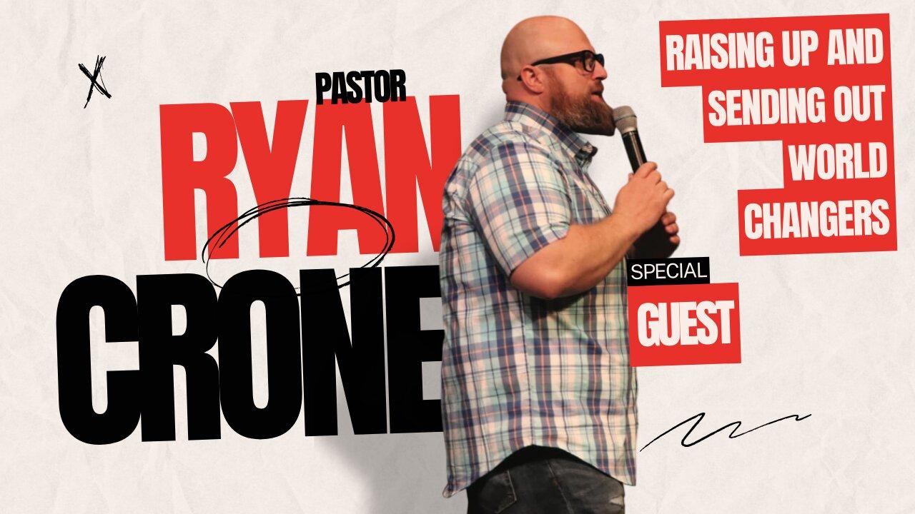 Special Guest: Ryan Crone - World Changers! 04/16/2024