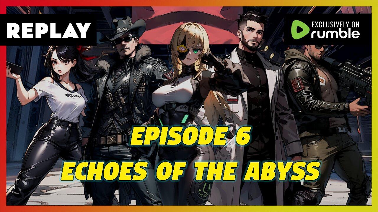 Abyss Divers Ep11 - Echoes of the Abyss - Cyberpunk TTRPG