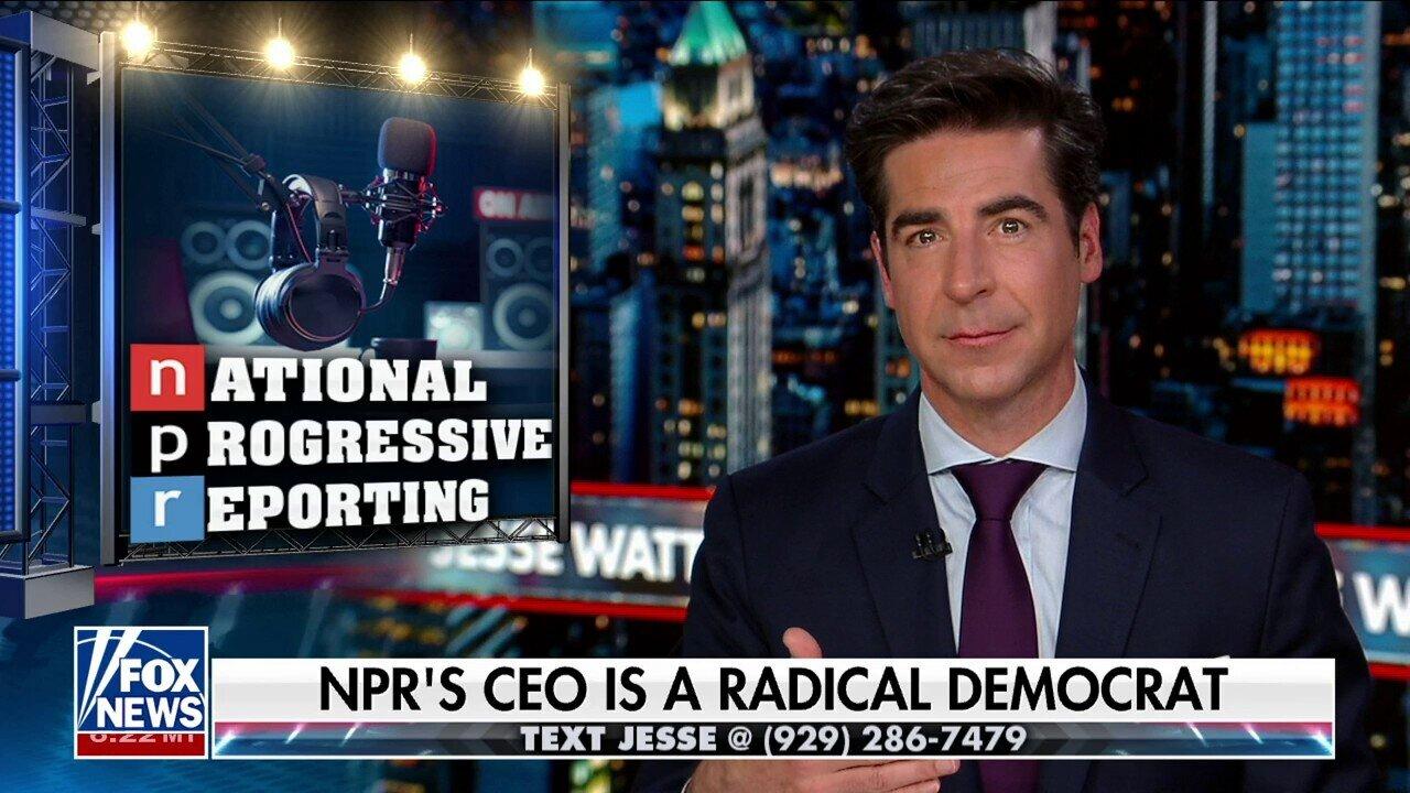 Jesse Watters: The New NPR CEO Has The 'Perfect Resume'