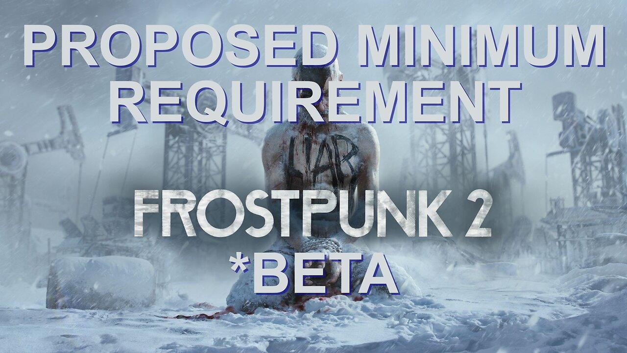 Frostpunk 2 Beta Proposed Minimum Requirement i5 and Ryzen 5? GTX1050ti and RX550?