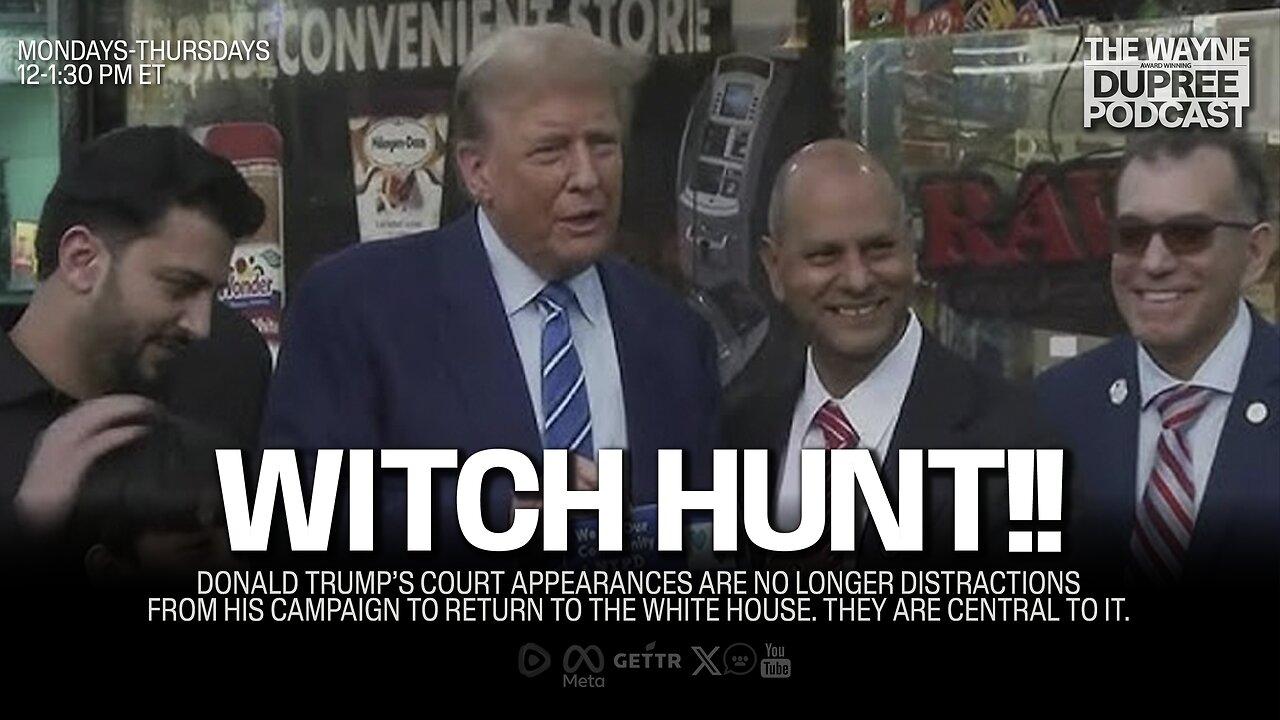 WITCH HUNT!!: Trump Takes Case From NY Court Room To NY Bodega (E1881) 4/17/24