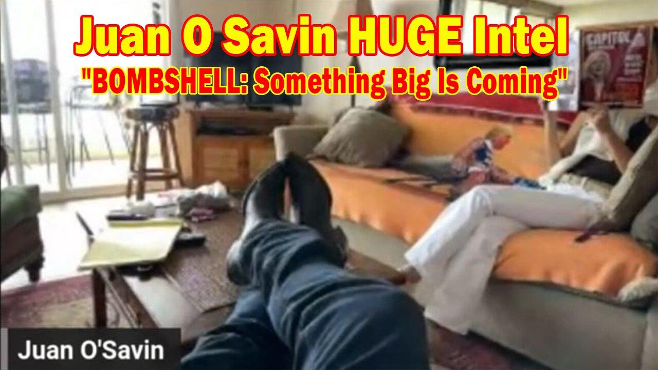 Juan O Savin HUGE Intel Apr 17: "BOMBSHELL: Something Big Is Coming"