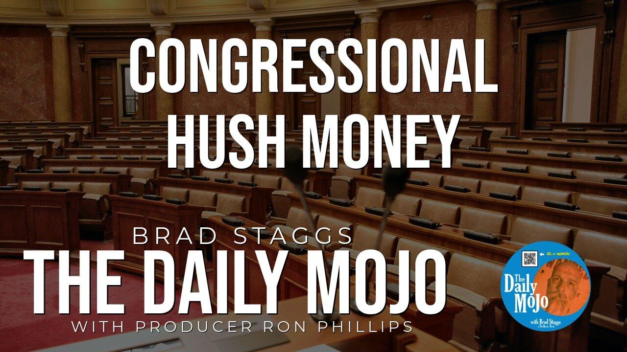 LIVE: Congressional Hush Money - The Daily Mojo