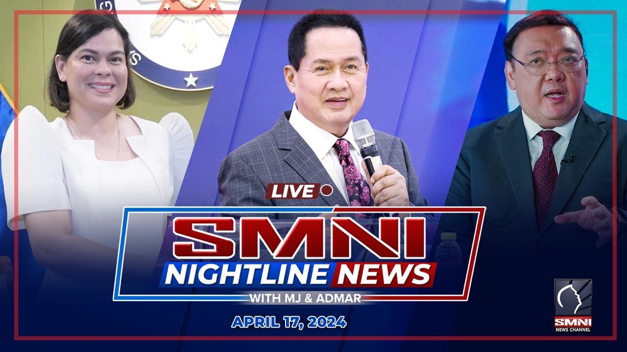 LIVE: SMNI Nightline News with MJ Mondejar & Admar Vilando | April 17, 2024