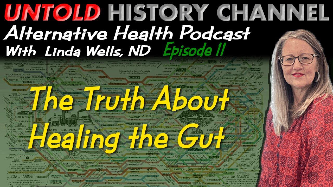 Alternative Health Podcast With Linda Wells, ND | Episode 11 - The Truth About Healing The Gut