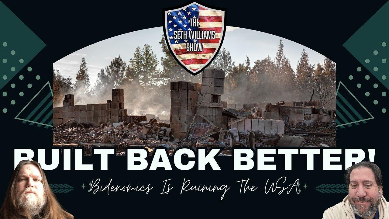 Built Back Better... Bidenomics Is Ruining The USA! 4/17/24
