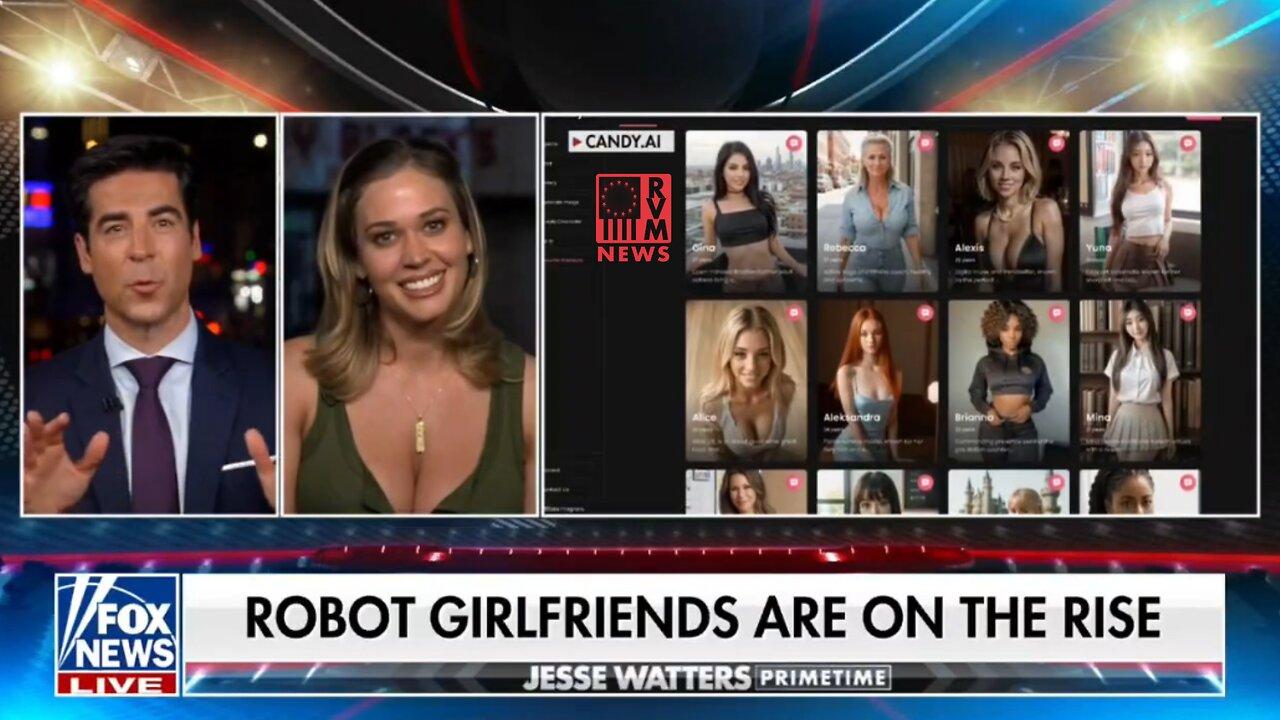 AI Robot Girlfriends For A Dollar A Minute | 'It's Over In 30 Seconds' - Jesse Watters