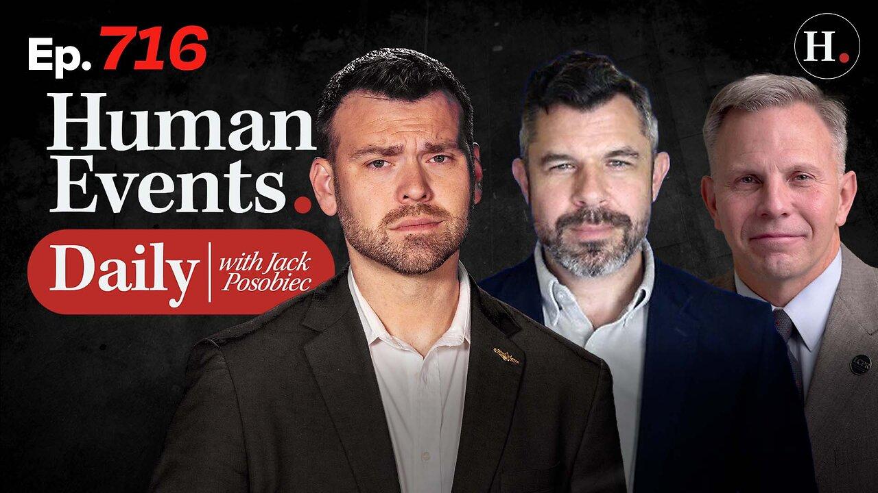 HUMAN EVENTS WITH JACK POSOBIEC EP. 716