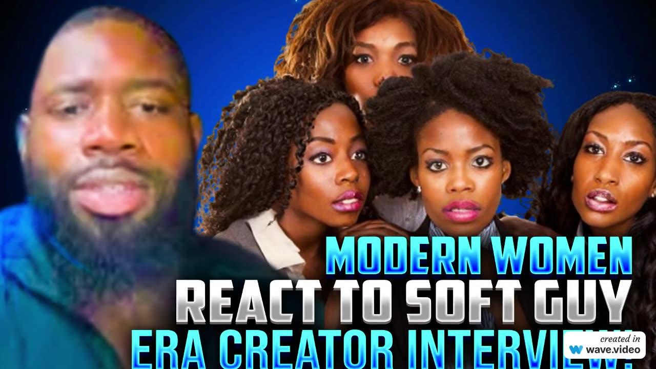 Soft Guy Era Creator Does EXCLUSIVE Interview With Daily Rap Up Crew, Modern Women Are LIVID LMAO!