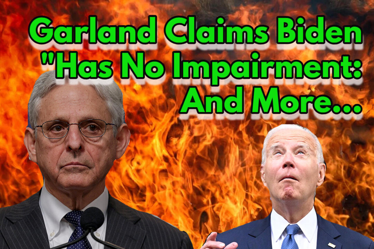 Garland Claims Biden, ‘Has No Impairment’ And More... Real News with Lucretia Hughes