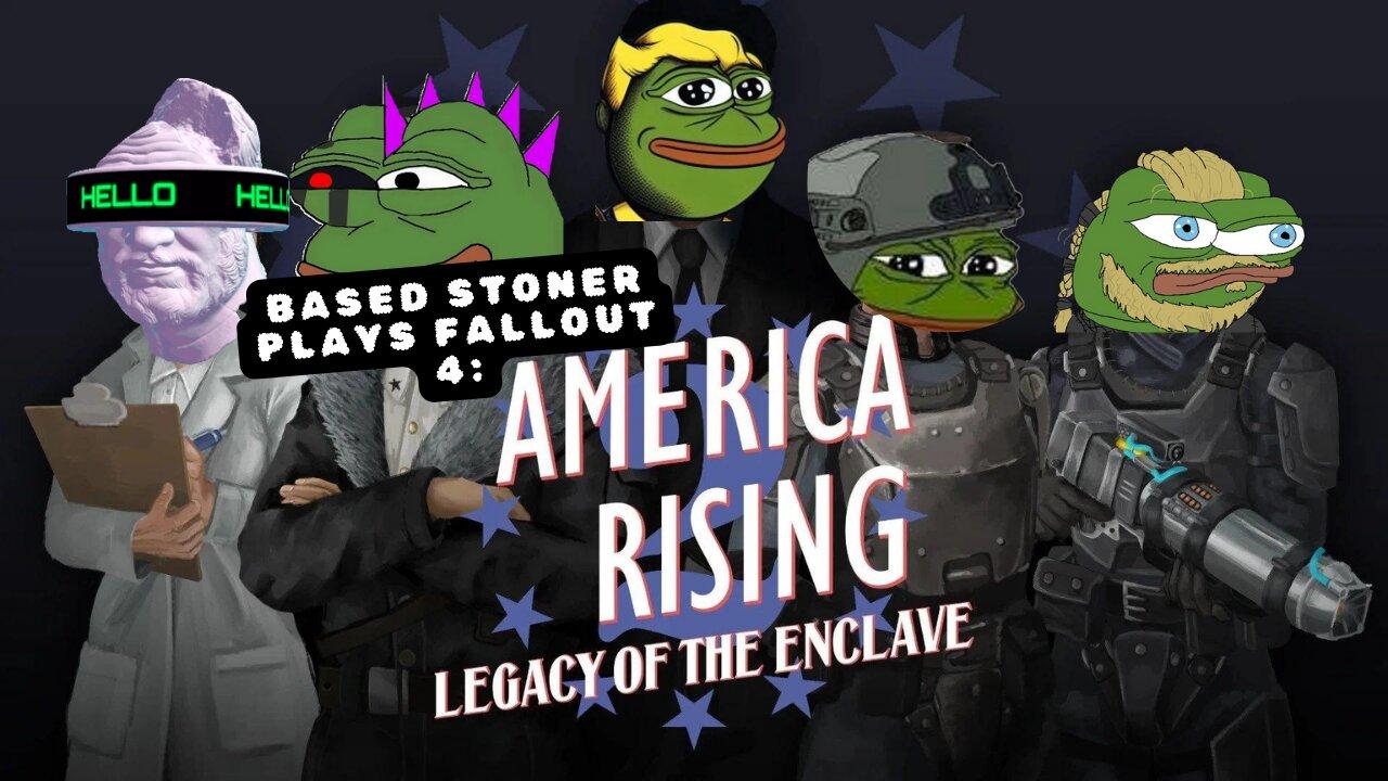 Based gaming with the based stoner | fallout 4,For the Enclave, FOR AMERICA!!! |