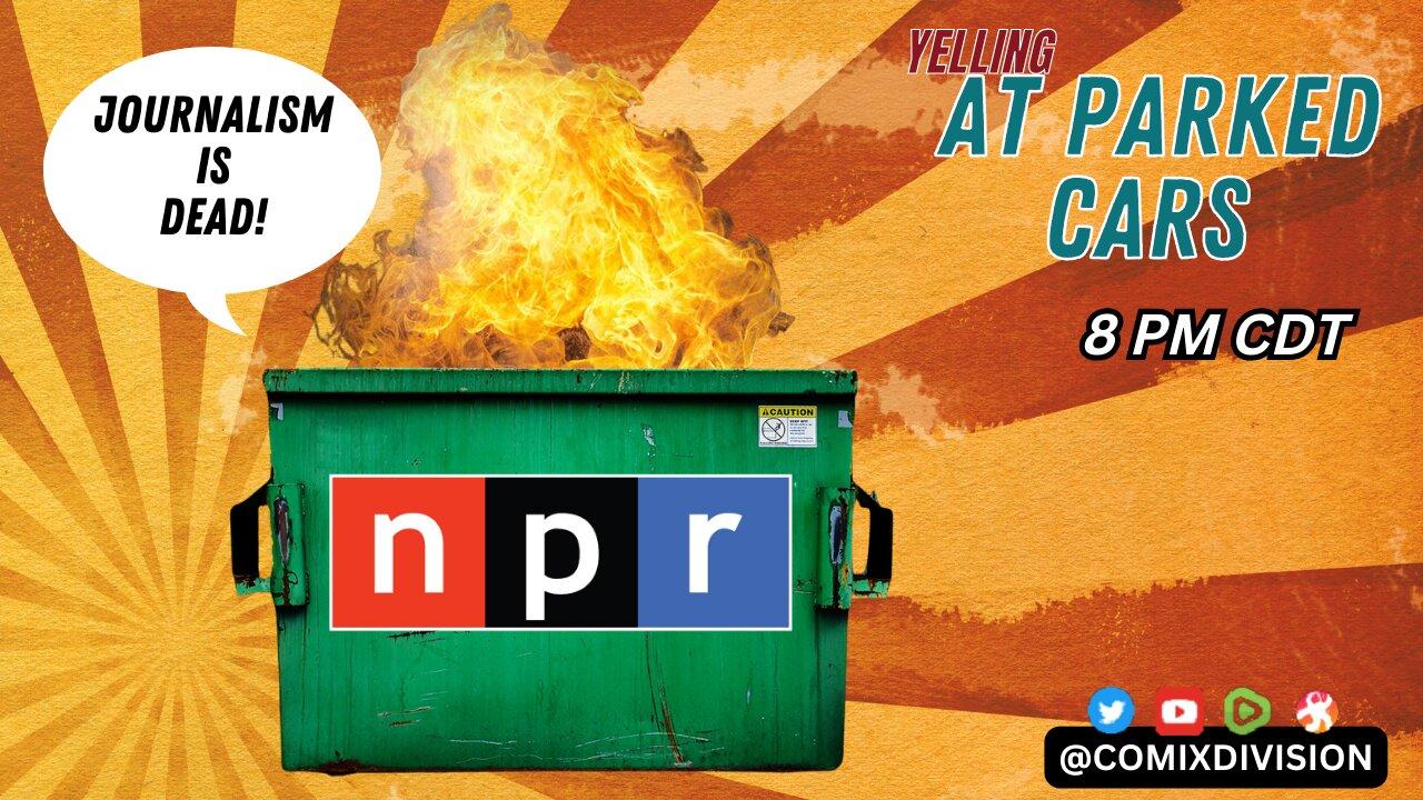 NPR Slowly Circles The Drain | YAPC 04-17-2024