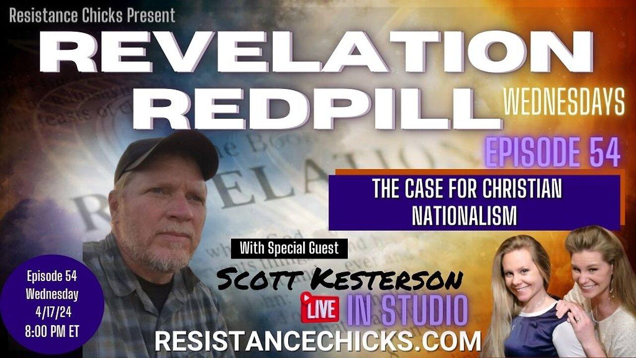 Revelation Redpill EP 54: The Case for Christian Nationalism w/ Special Guest Scott Kesterson