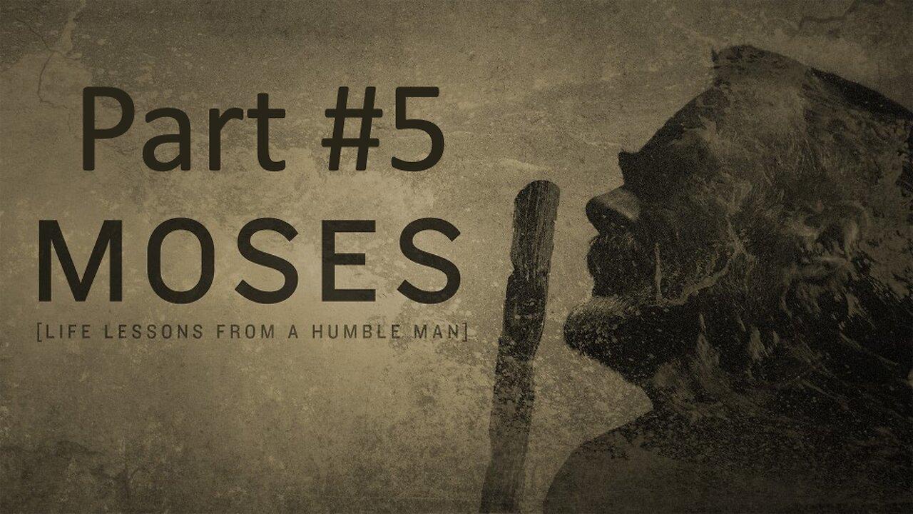 Moses [Lessons from a humble man] part #5 | Wednesday night
