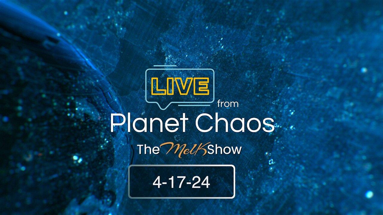 Live From Planet Chaos w/ Mel K And Rob K 4-17-24